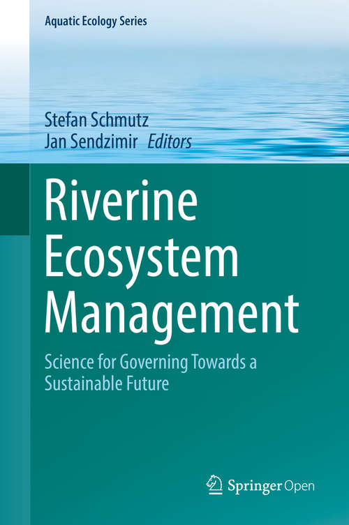 Book cover of Riverine Ecosystem Management: Science for Governing Towards a Sustainable Future (Aquatic Ecology Series #8)