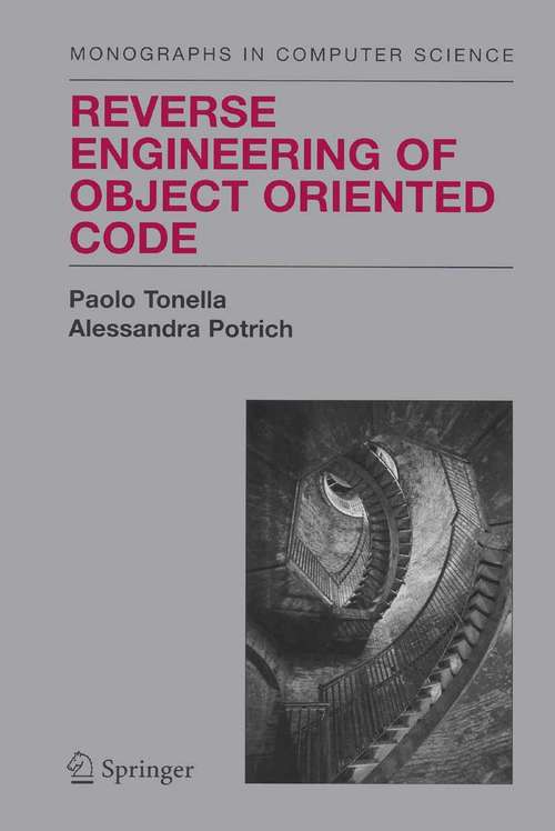 Book cover of Reverse Engineering of Object Oriented Code (2005) (Monographs in Computer Science)