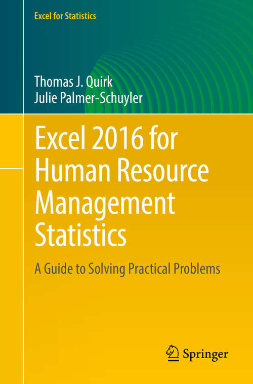 Book cover of Excel 2016 for Human Resource Management Statistics: A Guide to Solving Practical Problems (1st ed. 2016) (Excel for Statistics)