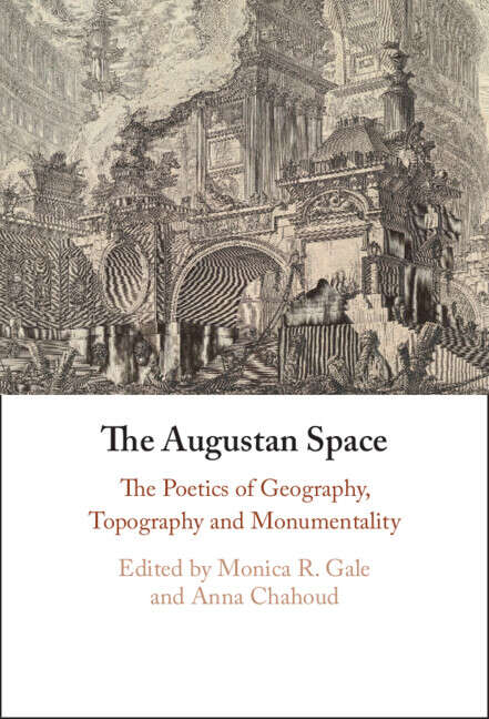 Book cover of The Augustan Space: The Poetics of Geography, Topography and Monumentality