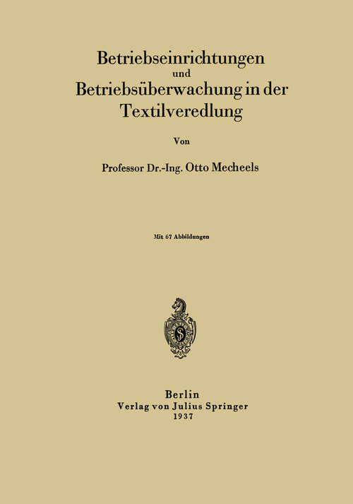Book cover of Betriebseinrichtungen und Betriebsüberwachung in der Textilveredlung (1937)