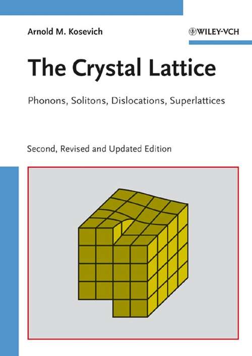 Book cover of The Crystal Lattice: Phonons, Solitons, Dislocations, Superlattices (2)