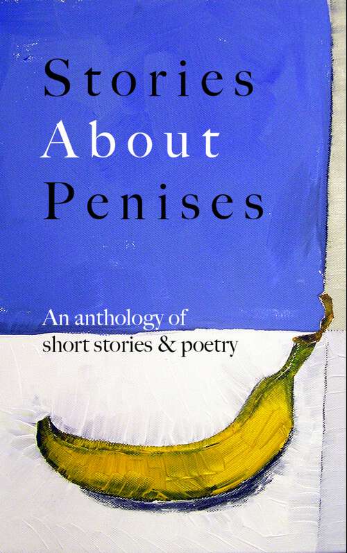 Book cover of Stories About Penises: An anthology of short stories & poems