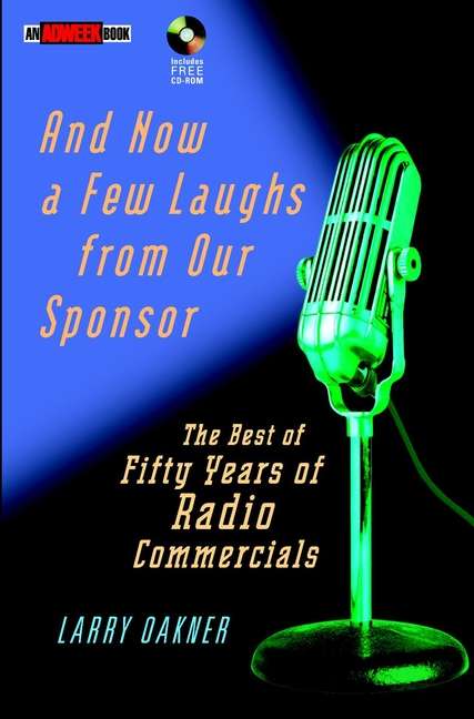 Book cover of And Now a Few Laughs from Our Sponsor: The Best of Fifty Years of Radio Commercials