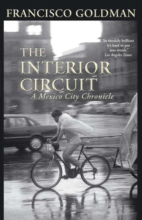 Book cover of The Interior Circuit: A Mexico City Chronicle (Main)