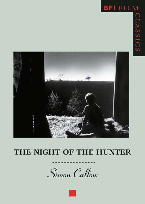 Book cover of The Night of the Hunter (BFI Film Classics)