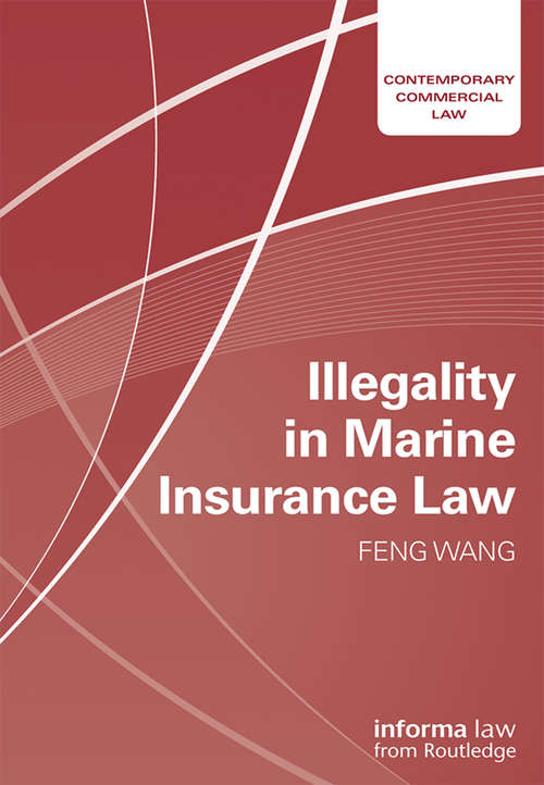 Book cover of Illegality in Marine Insurance Law (Contemporary Commercial Law)