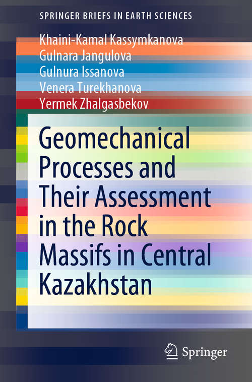 Book cover of Geomechanical Processes and Their Assessment in the Rock Massifs in Central Kazakhstan (1st ed. 2020) (SpringerBriefs in Earth Sciences)