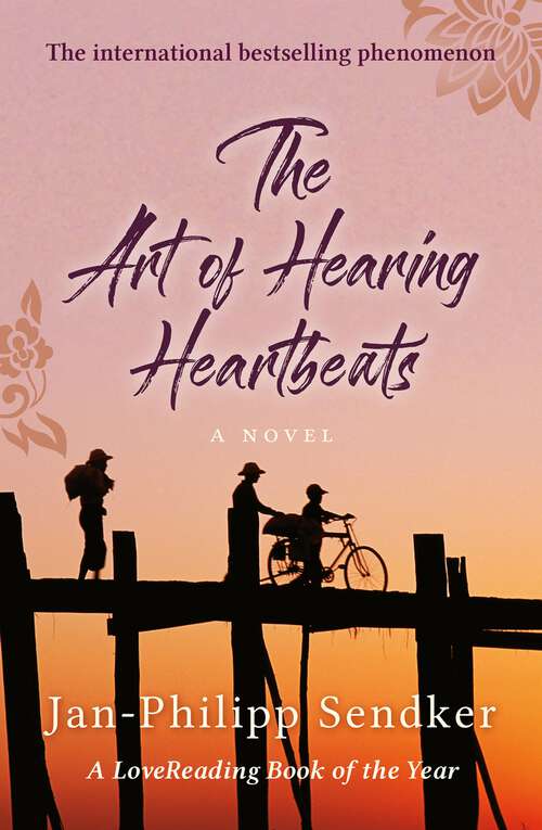 Book cover of The Art of Hearing Heartbeats: the international bestselling phenomenon (The\burma Trilogy Ser.)