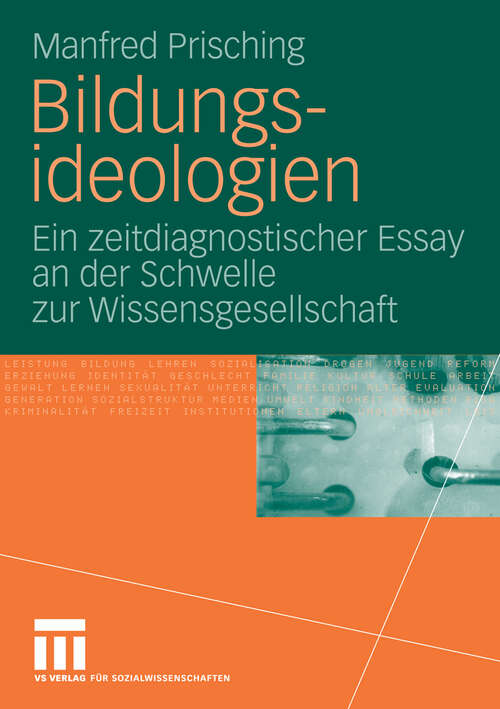 Book cover of Bildungsideologien: Ein zeitdiagnostischer Essay an der Schwelle zur Wissensgesellschaft (2008)