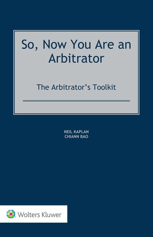 Book cover of So, Now You Are an Arbitrator: The Arbitrator’s Toolkit