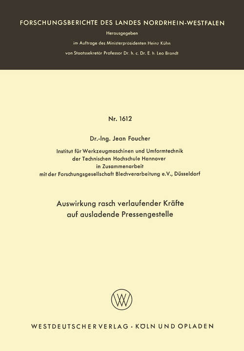 Book cover of Auswirkung rasch verlaufender Kräfte auf ausladende Pressengestelle (1967) (Forschungsberichte des Landes Nordrhein-Westfalen #1612)