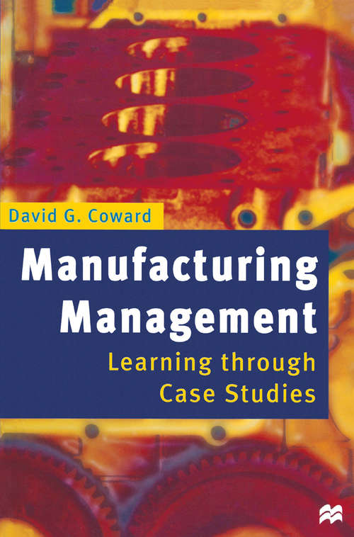 Book cover of Manufacturing Management: Learning through Case Studies (1st ed. 1998)