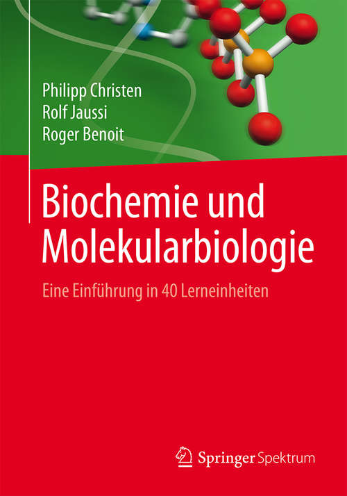 Book cover of Biochemie und Molekularbiologie: Eine Einführung in 40 Lerneinheiten (1. Aufl. 2016)