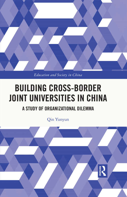 Book cover of Building Cross-border Joint Universities in China: A Study of Organizational Dilemma (Education and Society in China)