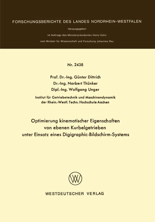 Book cover of Optimierung kinematischer Eigenschaften von ebenen Kurbelgetrieben unter Einsatz eines Digigraphic-Bildschirm-Systems (1975) (Forschungsberichte des Landes Nordrhein-Westfalen #2438)