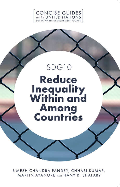 Book cover of SDG10 – Reduce Inequality Within and Among Countries (Concise Guides to the United Nations Sustainable Development Goals)