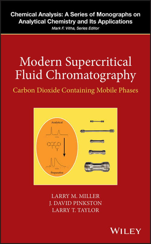 Book cover of Modern Supercritical Fluid Chromatography: Carbon Dioxide Containing Mobile Phases (Chemical Analysis: A Series of Monographs on Analytical Chemistry and Its Applications)