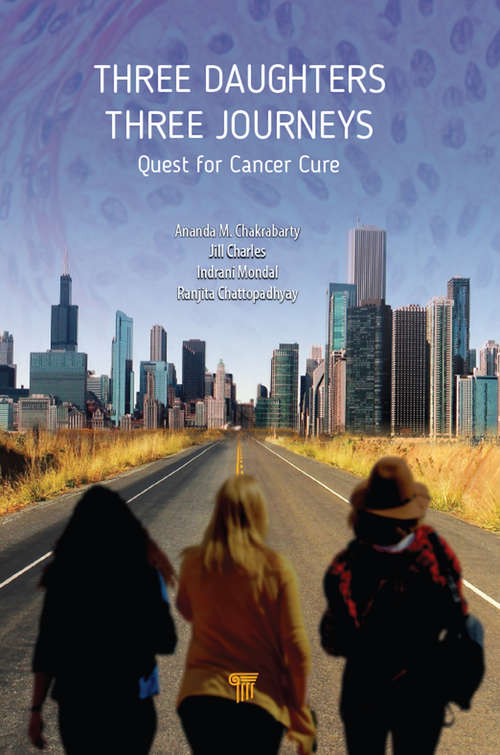 Book cover of Three Daughters, Three Journeys: Quest for Cancer Cure
