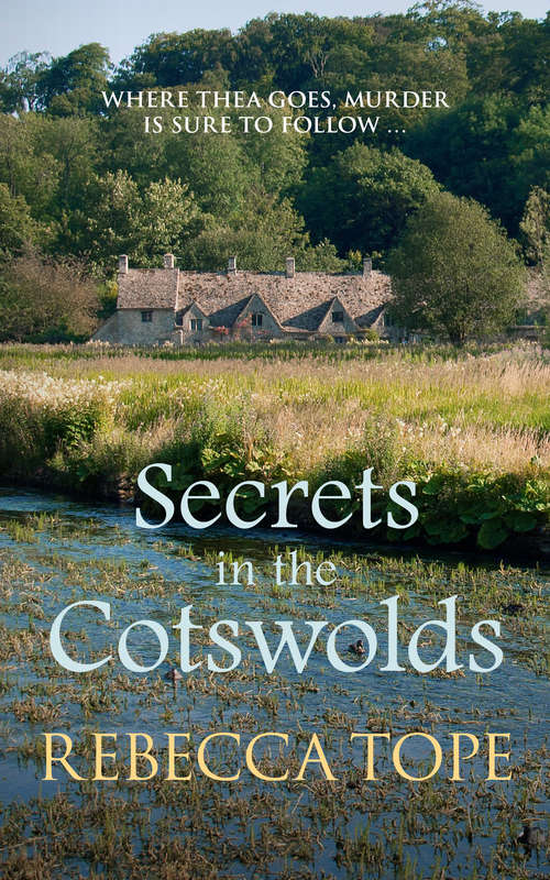 Book cover of Secrets in the Cotswolds: Where Thea goes, murder is sure to follow… (Cotswold Mysteries #17)