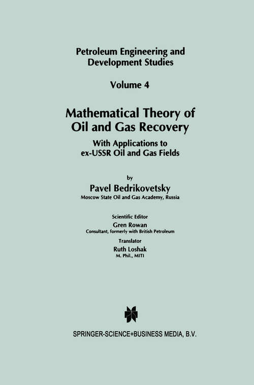 Book cover of Mathematical Theory of Oil and Gas Recovery: With Applications to ex-USSR Oil and Gas Fields (1993) (Petroleum Engineering and Development Studies #4)