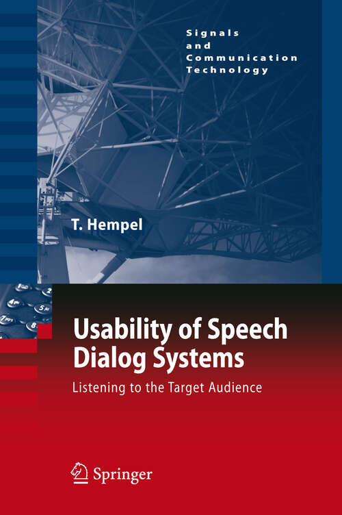 Book cover of Usability of Speech Dialog Systems: Listening to the Target Audience (2008) (Signals and Communication Technology)