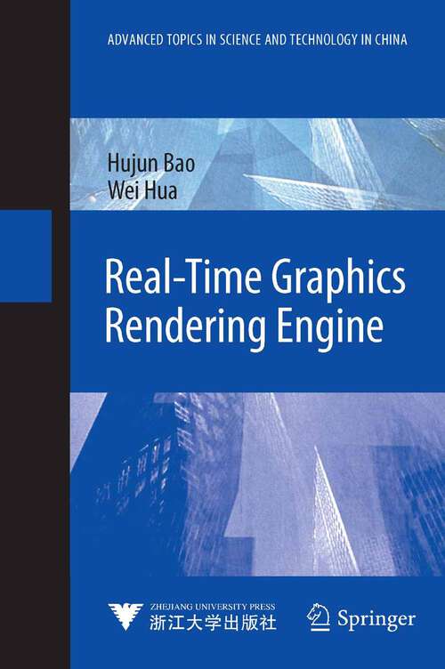 Book cover of Real-Time Graphics Rendering Engine (2011) (Advanced Topics in Science and Technology in China)