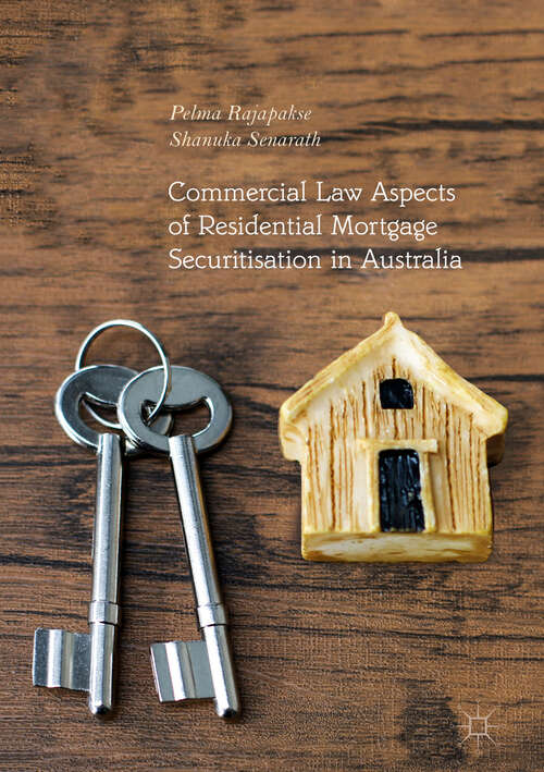 Book cover of Commercial Law Aspects of Residential Mortgage Securitisation in Australia (1st ed. 2019)