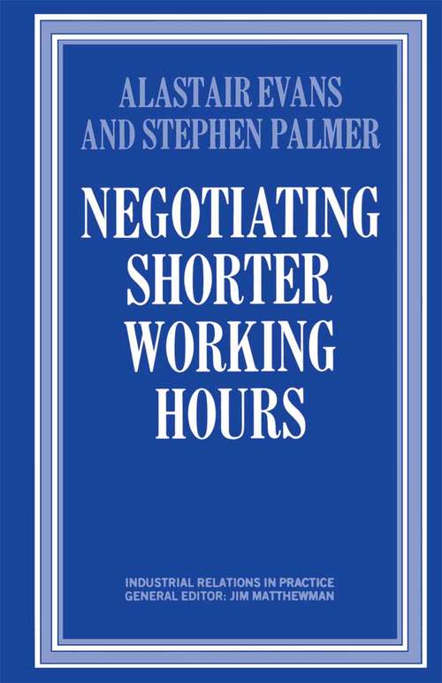 Book cover of Negotiating Shorter Working Hours (1st ed. 1985) (Industrial Relations in Practice Series)