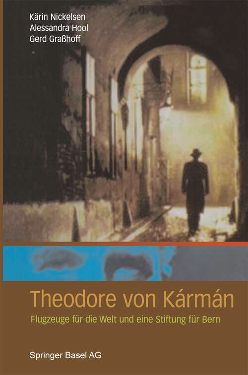 Book cover of Theodore von Kármán: Flugzeuge für die Welt und eine Stiftung für Bern (2004)