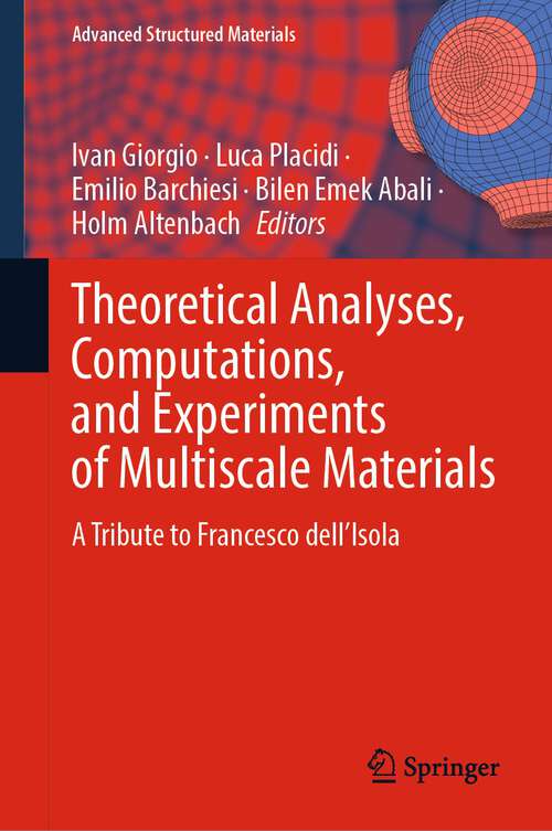 Book cover of Theoretical Analyses, Computations, and Experiments of Multiscale Materials: A Tribute to Francesco dell’Isola (1st ed. 2022) (Advanced Structured Materials #175)