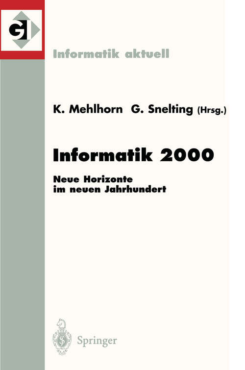Book cover of Informatik 2000: Neue Horizonte im neuen Jahrhundert 30. Jahrestagung der Gesellschaft für Informatik Berlin, 19.–22. September 2000 (2000) (Informatik aktuell)