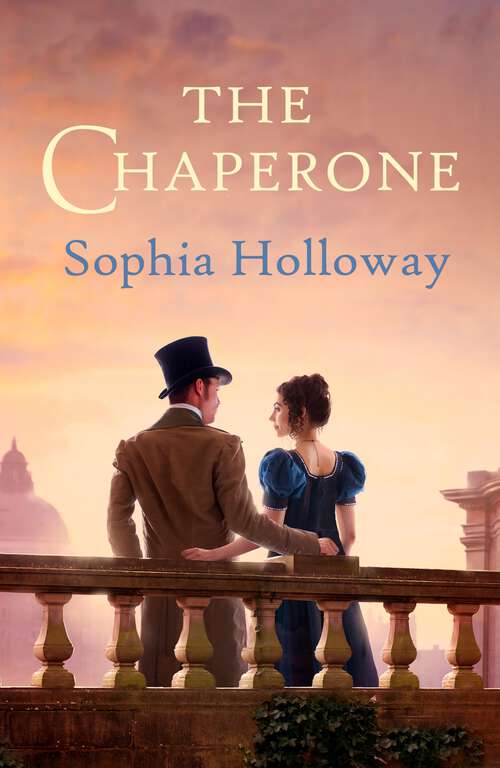 Book cover of The Chaperone: An enchanting Regency romance in the spirit of Georgette Heyer