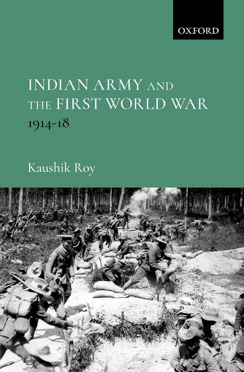 Book cover of Indian Army and the First World War: 1914–18