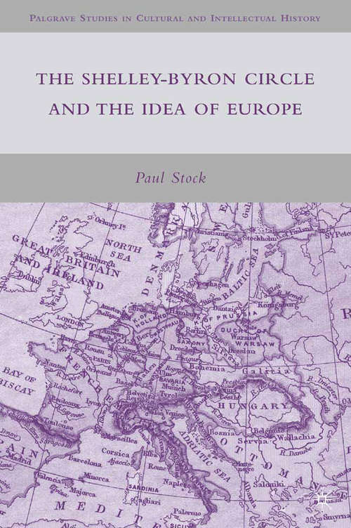 Book cover of The Shelley-Byron Circle and the Idea of Europe (2010) (Palgrave Studies in Cultural and Intellectual History)