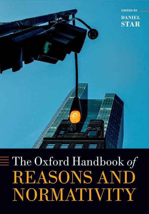 Book cover of Oxford Handbook of Reasons and Normativity (Oxford Handbooks)