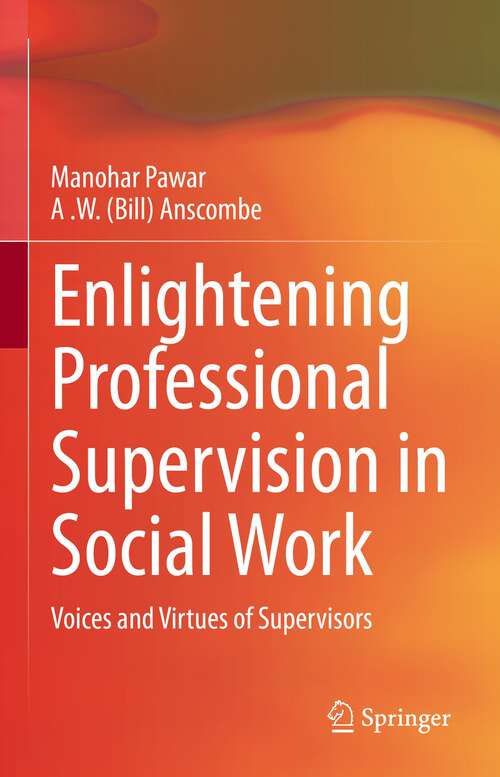 Book cover of Enlightening Professional Supervision in Social Work: Voices and Virtues of Supervisors (1st ed. 2022)
