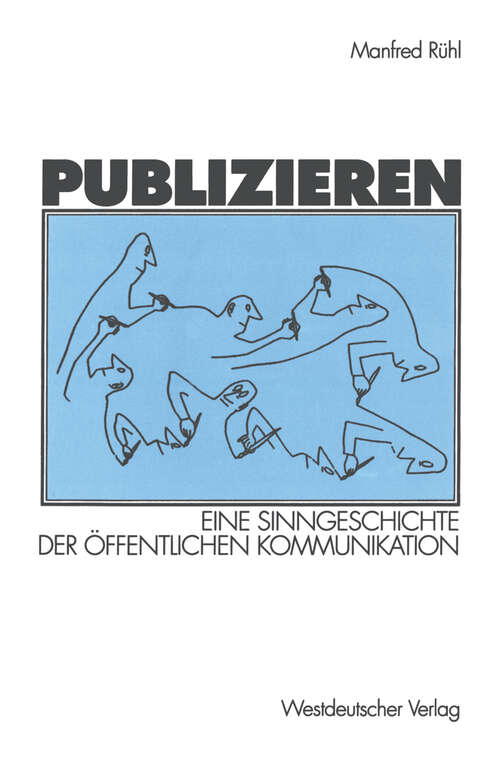 Book cover of Publizieren: Eine Sinngeschichte der öffentlichen Kommunikation (1999)