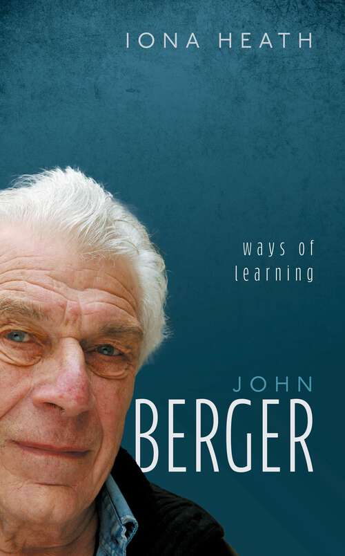 Book cover of John Berger: Ways of Learning (My Reading)