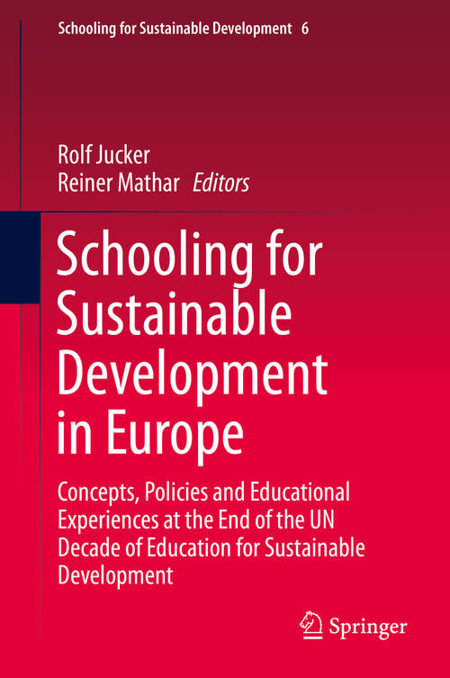 Book cover of Schooling for Sustainable Development in Europe: Concepts, Policies and Educational Experiences at the End of the UN Decade of Education for Sustainable Development (2015) (Schooling for Sustainable Development #6)