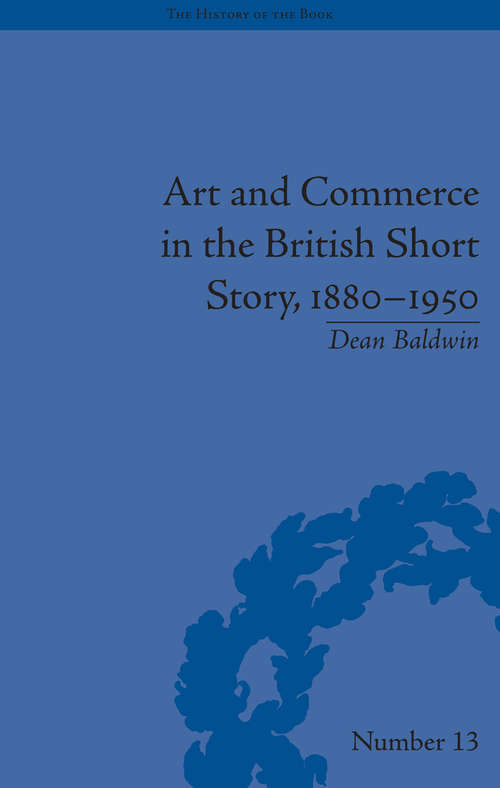 Book cover of Art and Commerce in the British Short Story, 1880–1950 (The History of the Book #13)