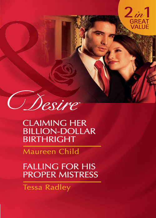 Book cover of Claiming Her Billion-Dollar Birthright / Falling For His Proper Mistress: Claiming Her Billion-dollar Birthright / Falling For His Proper Mistress / Expecting The Rancher's Heir (ePub First edition) (Mills And Boon Desire Ser. #1)