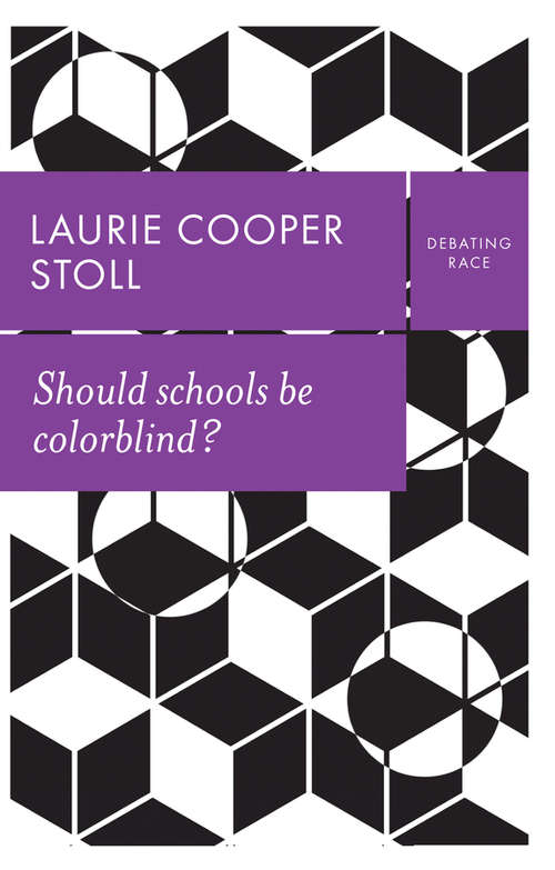 Book cover of Should schools be colorblind?