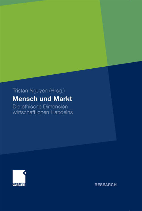 Book cover of Mensch und Markt: Die ethische Dimension wirtschaftlichen Handelns (2011)