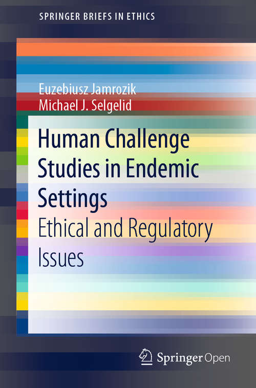 Book cover of Human Challenge Studies in Endemic Settings: Ethical and Regulatory Issues (1st ed. 2021) (SpringerBriefs in Ethics)