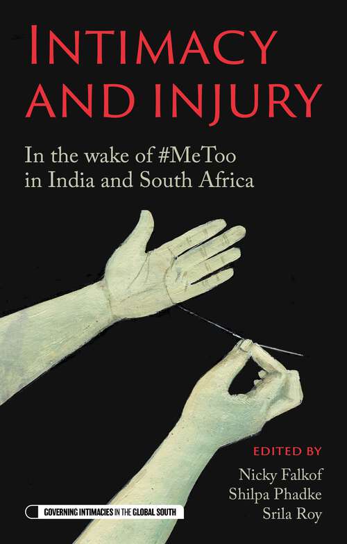 Book cover of Intimacy and injury: In the wake of #MeToo in India and South Africa (Governing Intimacies in the Global South)