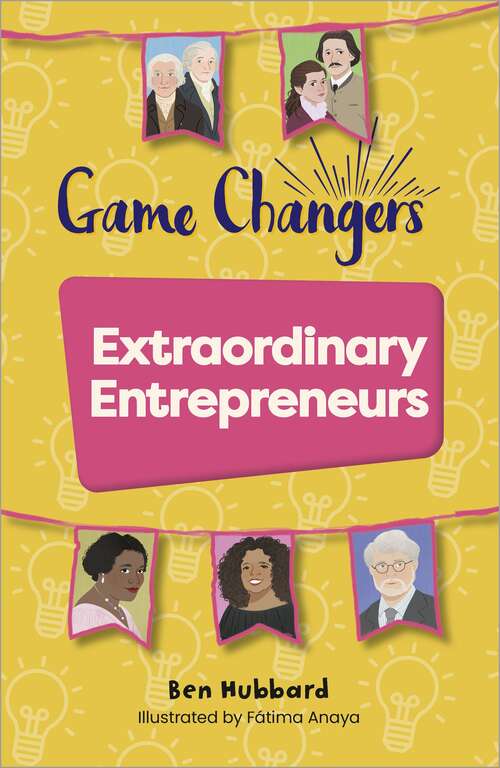 Book cover of Reading Planet KS2: Game Changers: Extraordinary Entrepreneurs - Venus/Brown (Rising Stars Reading Planet)