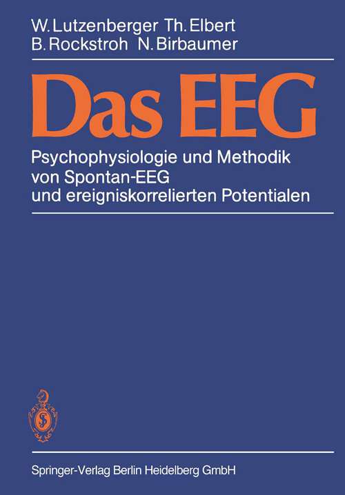 Book cover of Das EEG: Psychophysiologie und Methodik von Spontan-EEG und ereigniskorrelierten Potentialen (1985)