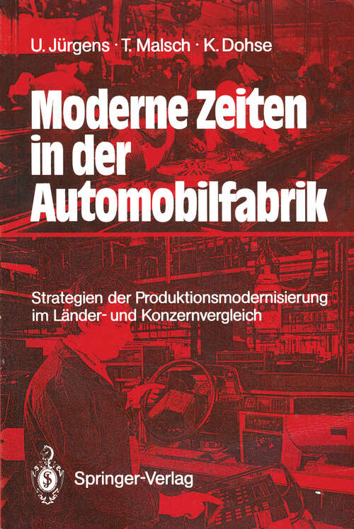 Book cover of Moderne Zeiten in der Automobilfabrik: Strategien der Produktionsmodernisierung im Länder- und Konzernvergleich (1989)