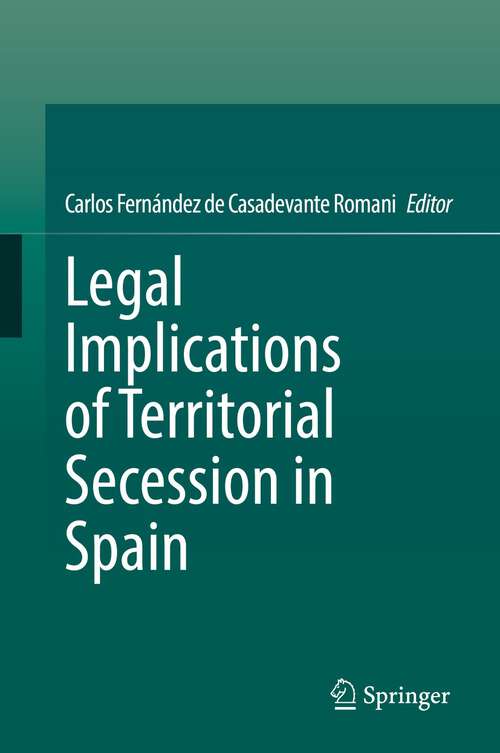 Book cover of Legal Implications of Territorial Secession in Spain (1st ed. 2022)